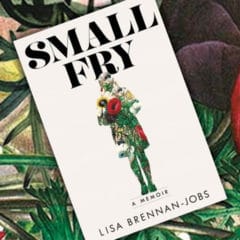 Small Fry Memoir by Lisa Brennan-Jobs Now Available